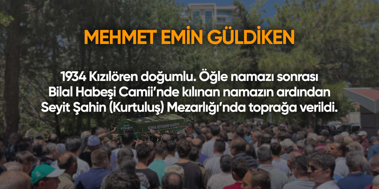 Konya'da bugün vefat edenler | 6 Haziran 2026 11